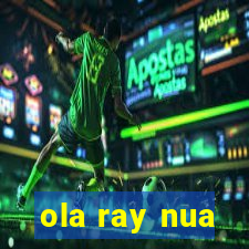 ola ray nua